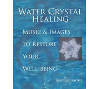 Masaru Emoto Water Crystal Healing (Copertina rigida)