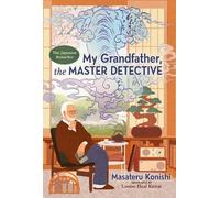 Masateru Konishi My Grandfather, the Master Detective (Copertina rigida)