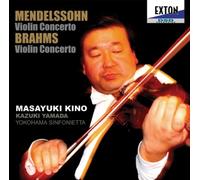 MASAYUKI KINO - MENDELSSOHN & BRAHMS: VIOLIN CONCERTO