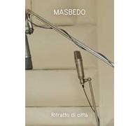 MASBEDO. Ritratto di città (20/20.000 Hz). Ediz. italiana e inglese
