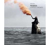 Masbedo. Schegge d'incanto. Ediz. italiana e inglese
