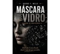 Máscara de Vidro: A Ilusão da Insuficiência