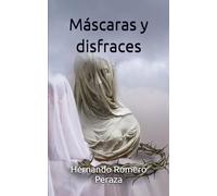 Máscaras y disfraces: Cuando la realidad se mimetiza