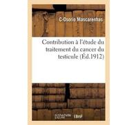 Mascarenhas Contribution à l'étude du traitement du cancer du testic (Tascabile)