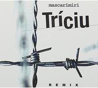 Mascarimiri - Triciu Remix