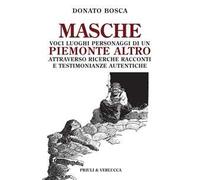 Masche. Voci luoghi personaggi di un Piemonte altro. Attraverso richerche racconti e testimonianze autentiche