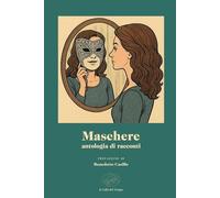 Maschere. Antologia di racconti