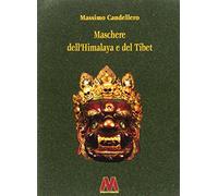 Libri Massimo Candellero - Maschere Dell'himalaya E Del Tibet. Ediz. Ampliata