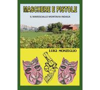 Maschere e pistole. Il maresciallo Montavia indaga