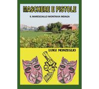 Maschere e pistole. Il maresciallo Montavia indaga - [EBS Print]