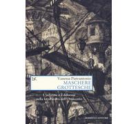 Maschere grottesche. L'informe e il deforme nella letteratura dell'Ottocen...