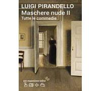 Maschere nude. Tutte le commedie. Con espansione online. Vol. 2