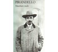 Maschere nude. Vol. 1 - Pirandello Luigi