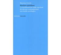 Maschere quotidiane. La manifestazione delle emozioni dei giovani contemporanei: uno studio sociologico