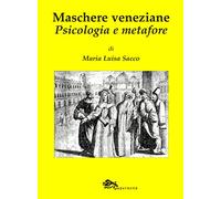 Maschere veneziane. Psicologia e metafore