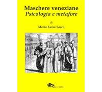 Maschere veneziane. Psicologia e metafore