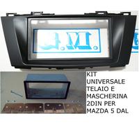 MASCHERINA E TELAIO PER AUTORADIO NAVIGATORI KIT 2 Din MAZDA 5 M5 DAL 2011