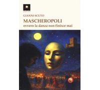 Mascheropoli ovvero la danza non finisce mai