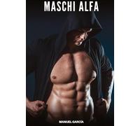 Maschi Alfa: Racconti Erotici Gay di Sesso Esplicito per Uomini Adulti