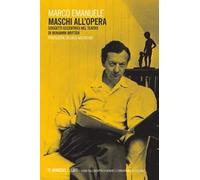 Maschi all'opera. Soggetti eccentrici nel teatro di Benjamin Britten