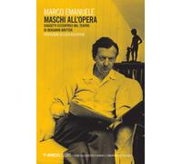 Maschi all'opera. Soggetti eccentrici nel teatro di Benjamin Britten - Ema...