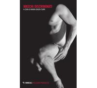 Maschi discriminati - Turri M. G. (cur.)
