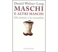 Maschi e altri maschi. Gli uomini e la sessualità