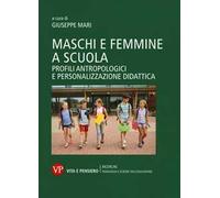 Maschi e femmine a scuola. Profili antropologici e personalizzazione didattica