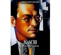 Maschi. Forza, eros, tenerezza