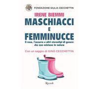Maschiacci e femminucce. Il rosa, l'azzurro e altri stereotipi di genere c...