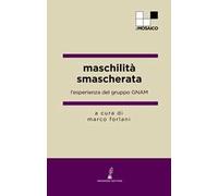 Maschilità smascherata. L’esperienza del gruppo GNAM