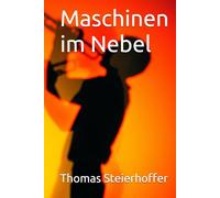 Maschinen im Nebel