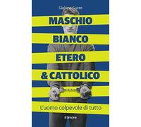 Maschio bianco etero & cattolico