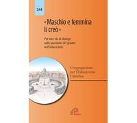 «Maschio e femmina li creò». Per una via di dialogo sulla questione del gender nell'educazione