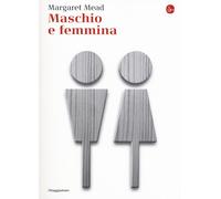 Maschio e femmina - Mead Margaret