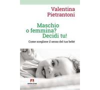 Maschio o femmina? Decidi tu! Come scegliere il sesso del tuo bebè