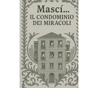Mascì...Il condominio dei miracoli