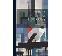 Masco Carner Puccini a Critical Biography (Copertina rigida)