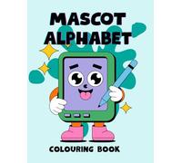Mascot Alphabet Colouring Book: For Kids Ages 4-8