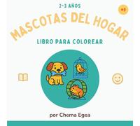 Mascotas del Hogar: Libro de colorear con perros, gatos y animales simpáticos para niños pequeños