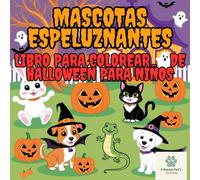 Mascotas Espeluznantes: Libro para Colorear de Halloween para Niños