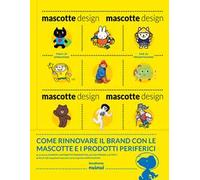 Mascotte design. Ediz. a colori