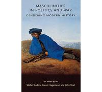 Masculinities in Politics and War: Gendering Modern History