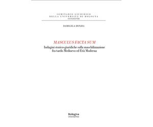 Masculus facta sum. Indagini storico-giuridiche sulla maschilizzazione fra tardo