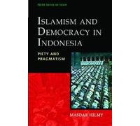 Masdar Hilmy Islamism and Democracy in Indonesia (Tascabile)