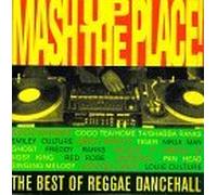 Mash Up the Place: Best of Reggae Dancehall by Various Artists