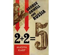 Masha Karp George Orwell and Russia (Tascabile)