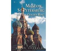 Masha Nordbye Moscow St. Petersburg & the Golden Ring (Tascabile)
