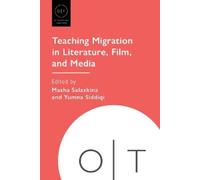 Masha Salazkina Teaching Migration in Literature, Film, and M (Copertina rigida)