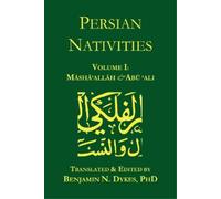 Masha'allah Abu 'Ali al-Khayyat Persian Nativities I (Tascabile)